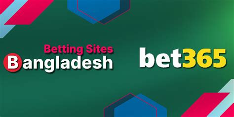 bangladesh bet365|Bet365 Bangladesh Review .